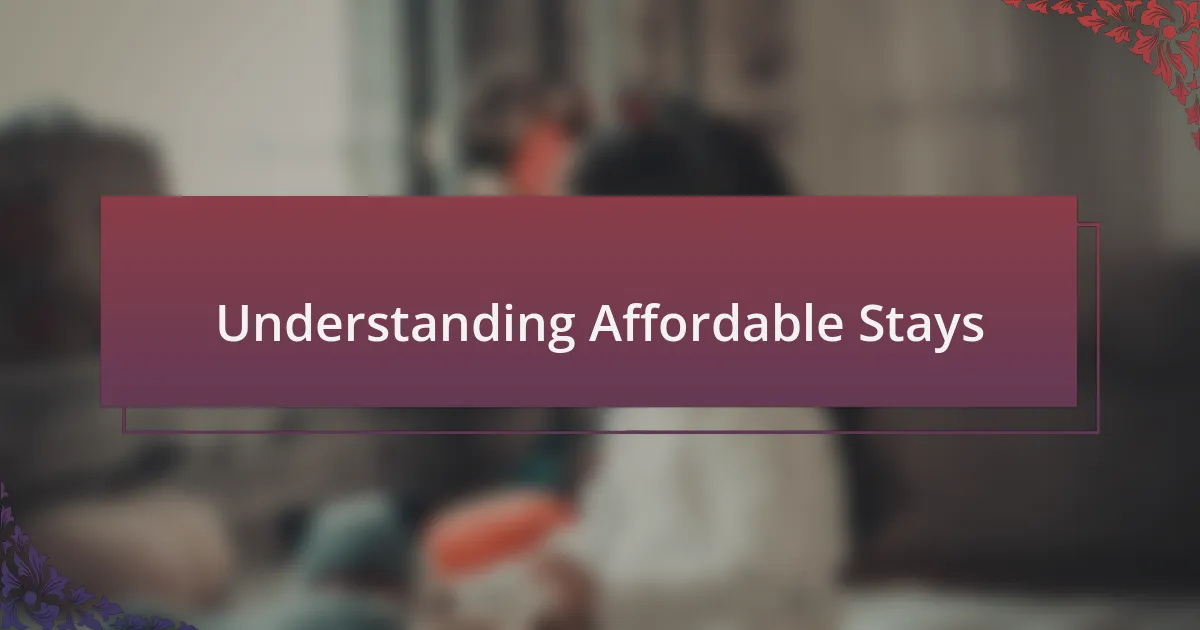 Understanding Affordable Stays