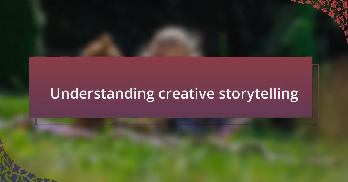 Understanding creative storytelling
