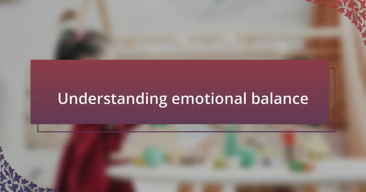 Understanding emotional balance