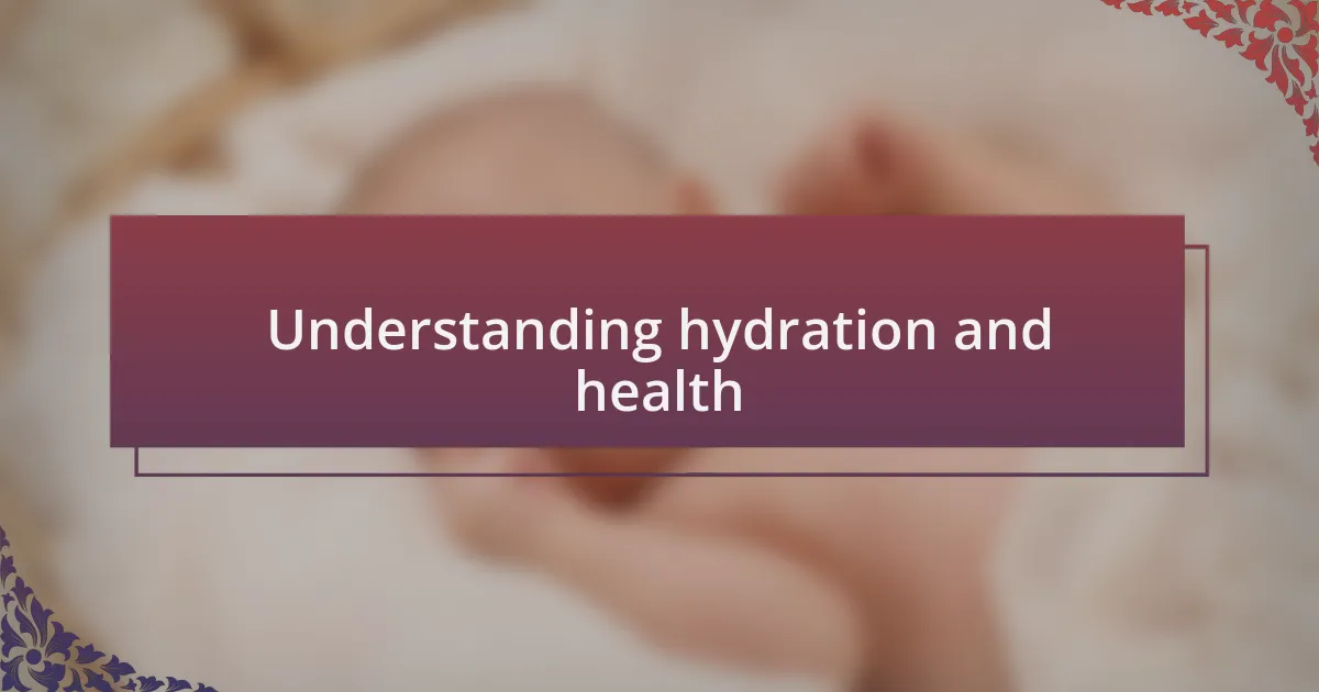 Understanding hydration and health