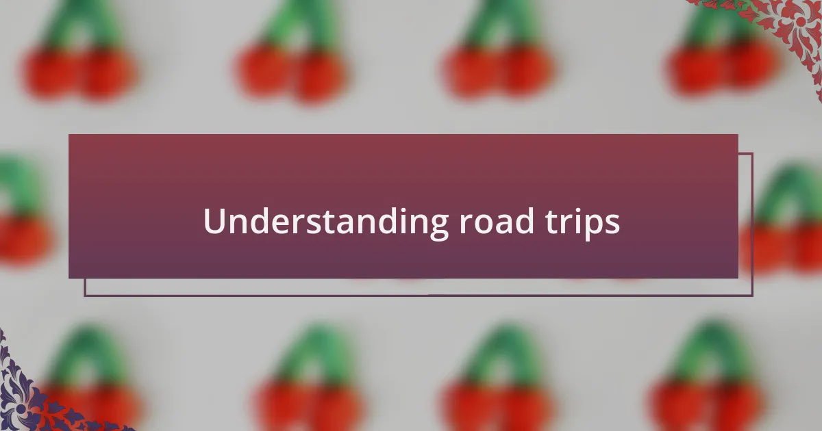 Understanding road trips