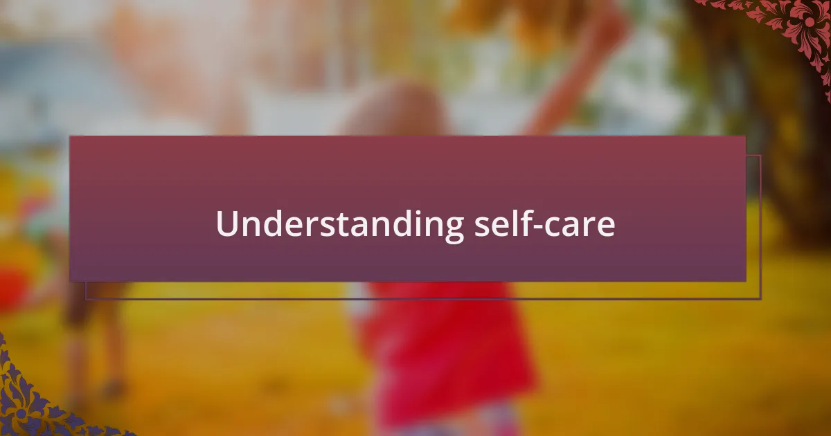 Understanding self-care