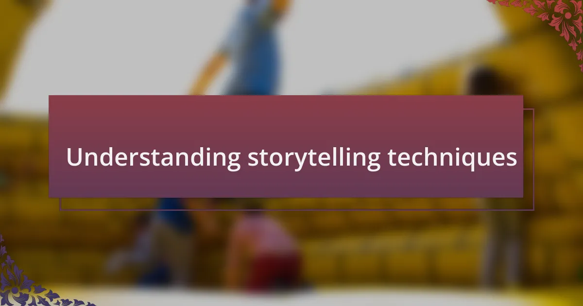 Understanding storytelling techniques