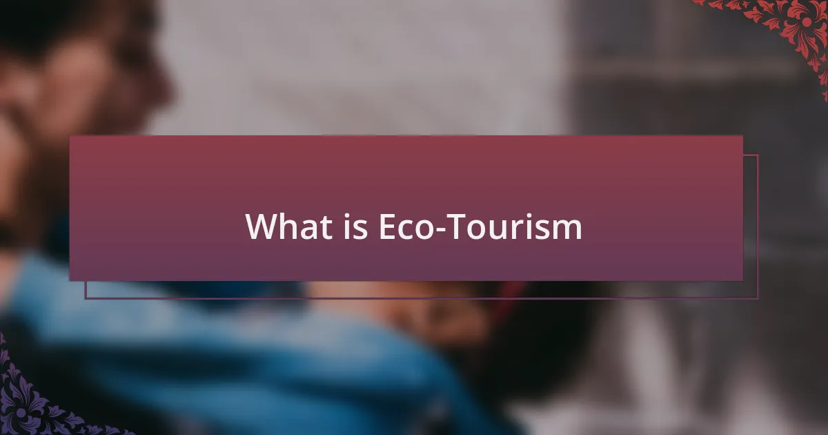 What is Eco-Tourism