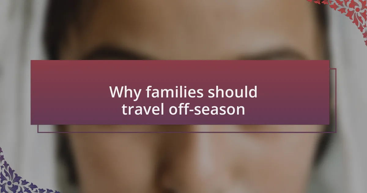 Why families should travel off-season